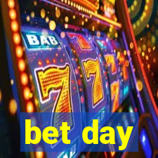 bet day